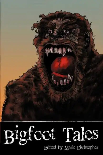 Bigfoot Tales by Anthony Giangregorio, Suzanne Robb, Mark Christopher