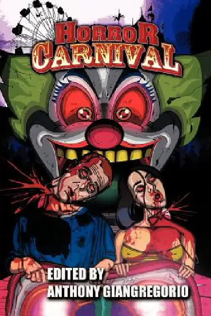 Horror Carnival by David Bernstein, Jonathan Templar, Anthony Giangregorio