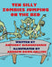 Ten Silly Zombies Jumping On The Bed by Anthony Giangregorio, Andrew Dawe-Collins