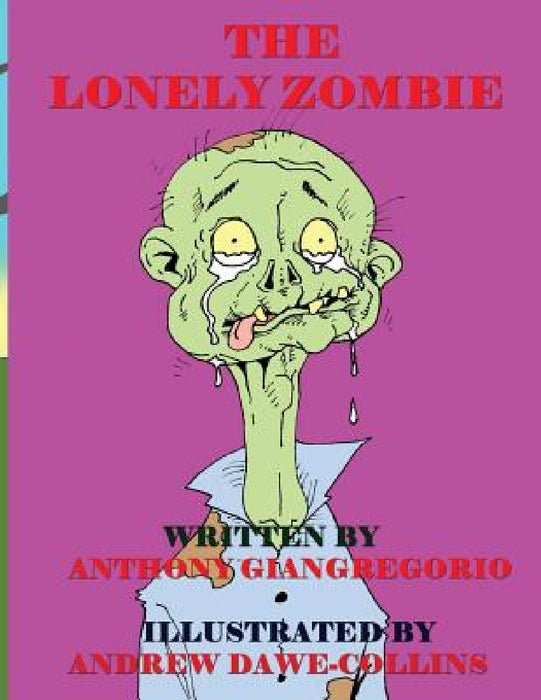 The Lonely Zombie by Anthony Giangregorio, Andrew Dawe-Collins