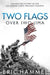 Two Flags Over Iwo Jima: Solving the Mystery of the U.S. Marine Corps' Proudest Moment by Eric M. Hammel