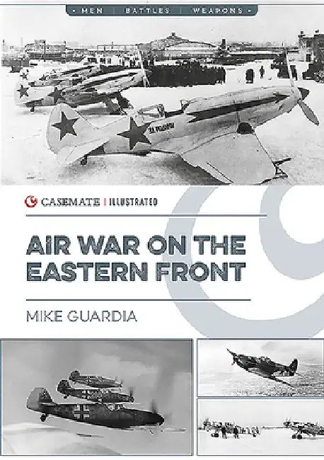 Air War on the Eastern Front by Mike Guardia