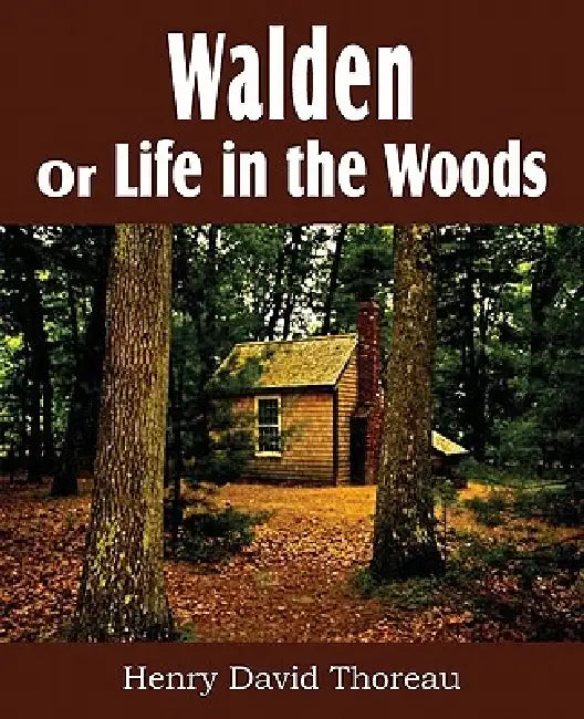 Walden or Life in the Woods by Henry David Thoreau