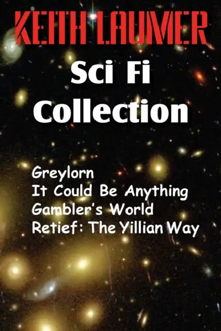 The Keith Laumer Scifi Collection, Greylorn, It Could Be Anything, Gambler's World, Retief: The Yillian Way by Keith Laumer, Barbara Ed Finlay, Gaughan