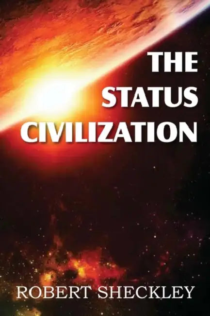 The Status Civilization by Robert Sheckley