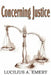 Concerning Justice by Lucilius A. Emery