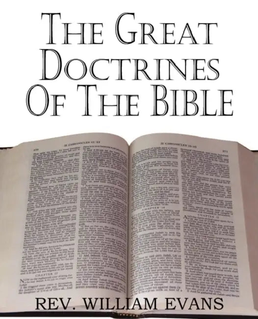 The Great Doctrines of the Bible by William Evans