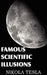 Famous Scientific Illusions by Nikola Tesla