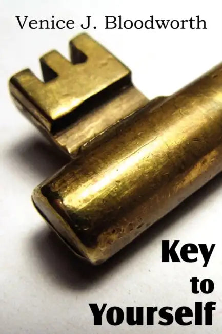 Key to Yourself by Venice J. Bloodworth
