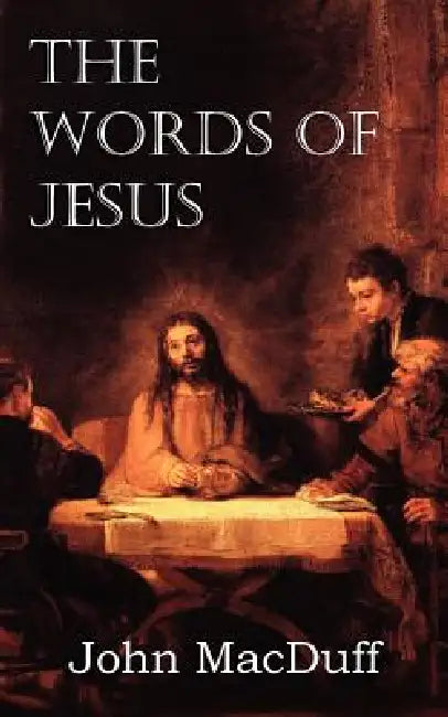 The Words of Jesus by John Macduff