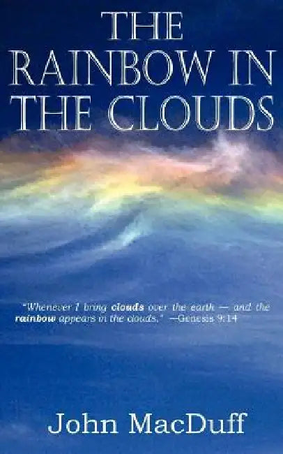 The Rainbow in the Clouds by John Macduff