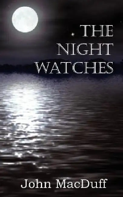 The Night Watches by John Macduff