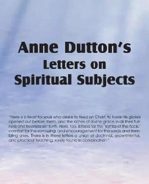 Anne Dutton's Letters on Spiritual Subjects by Anne Dutton