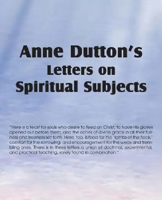 Anne Dutton's Letters on Spiritual Subjects by Anne Dutton
