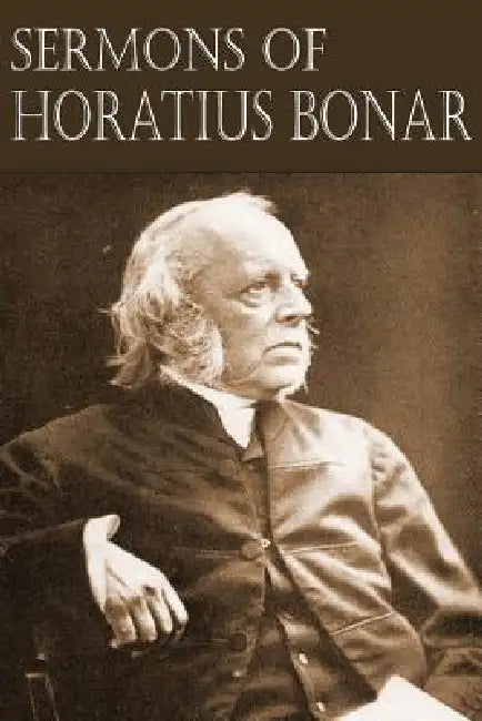Sermons of Horatius Bonar by Horatius Bonar