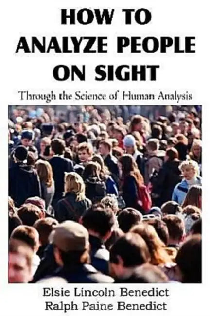 How to Analyze People on Sight by Elsie Lincoln Benedict, Ralph Paine Benedict