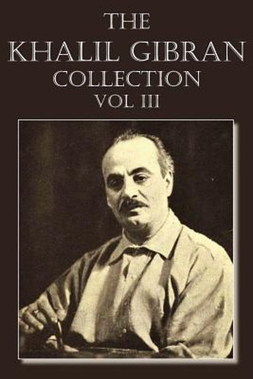 Khalil Gibran Collection by Kahlil Gibran