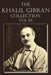 Khalil Gibran Collection by Kahlil Gibran