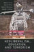 Neoliberalism, Education, and Terrorism: Contemporary Dialogues by Jeffrey R. Di Leo