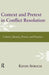 Context and Pretext in Conflict Resolution: Culture, Identity, Power, and Practice by Kevin Avruch