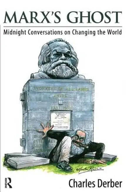 Marx's Ghost: Midnight Conversations on Changing the World by Charles Derber