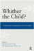 Whither The Child?: Causes and Consequences of Low Fertility by Eric Kaufmann, W. Bradford Wilcox