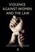 Violence Against Women and the Law by David L Richards