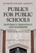 Publics for Public School: Legitimacy, Democracy, and Leadership by Kathleen Knight Abowitz