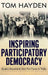 Inspiring Participatory Democracy: Student Movements from Port Huron to Today by Tom Hayden