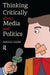 Thinking Critically About Media by Donald Lazere