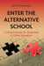 Enter the Alternative School: Critical Answers to Questions in Urban Education by Alia R. Tyner-Mullings
