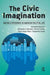 Civic Imagination: Making a Difference in American Political Life by Gianpaolo Baiocchi