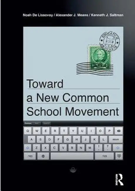 Toward a New Common School Movement by Noah De Lissovoy