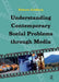 Understanding Contemporary Social Problems Through Media by Roberta Goldberg