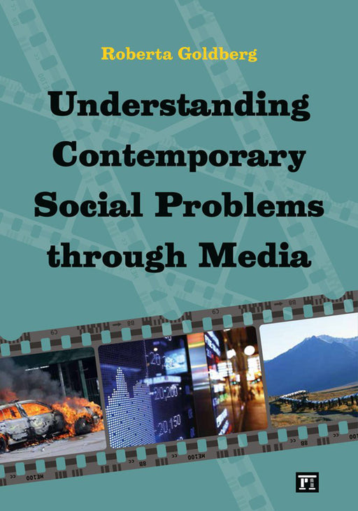 Understanding Contemporary Social Problems Through Media by Roberta Goldberg