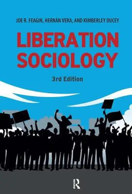 Liberation Sociology by Joe R. Feagin