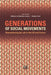 Generations of Social Movements: The Left and Historical Memory in the USA and France by Hélène Le Dantec Lowry