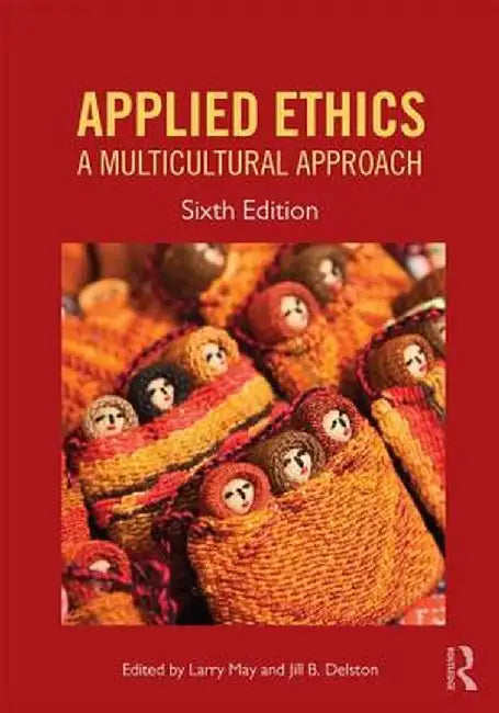 Applied Ethics: A Multicultural Approach by Larry May