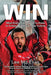 Win: What Every Team Needs to Know to Create a Championship Culture by Lee Mj Elias