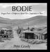 Bodie: Images From a California Ghost Town Suspended in Time by Pete Grady