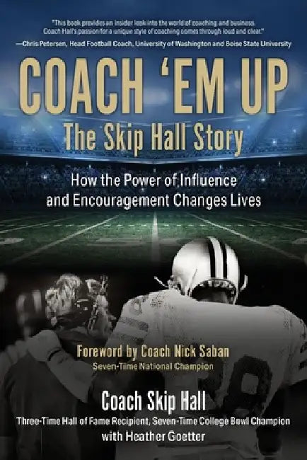 Coach 'Em Up: The Skip Hall Story by Heather Goetter
