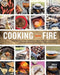 Cooking with Fire: From Roasting on a Spit to Baking in a Tannur, Rediscovered Techniques and Recipes That Capture the Flavors of Wood-Fi by Paula Marcoux