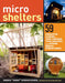 Microshelters: 59 Creative Cabins, Tiny Houses, Tree Houses, and Other Small Structures by Derek Deek Diedricksen