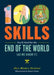 100 Skills You'll Need for the End of the World (as We Know It) by Ana Maria Spagna