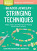 Beaded Jewelry: Stringing Techniques: Skills, Tools, and Materials for Making Handcrafted Jewelry. a Storey Basics(r) Title by Carson Eddy