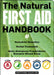 The Natural First Aid Handbook: Household Remedies, Herbal Treatments, and Basic Emergency Preparedness Everyone Should Know by Brigitte Mars