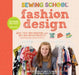 Sewing School: Fashion Design: Make Your Own Wardrobe with Mix-And-Match Projects Including Tops, Skirts & Shorts by Amie Petronis Plumley