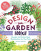 Design-Your-Garden Toolkit: Visualize the Perfect Plant Combinations for Your Yard; Step-By-Step Guide with Profiles of 128 Popular Plants, Reusab by Michelle Gervais