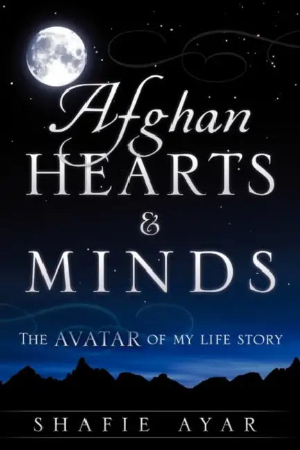Afghan hearts & minds by Shafie Ayar