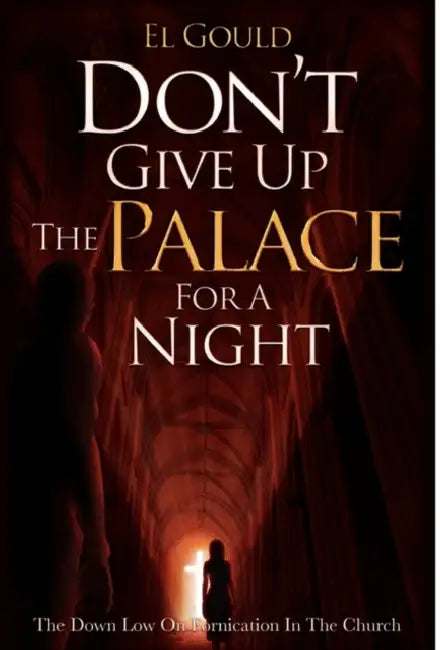 Don't Give Up the Palace for a Night by El Gould